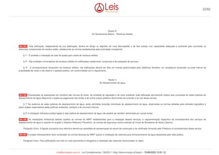 Seção IV
Do Saneamento Básico - Resíduos Sólidos
Toda edificação, independente da sua destinação, deverá ter abrigo ou depósito em local desimpedido e de fácil acesso com capacidade adequada e suficiente para acomodar os
diferentes componentes do resíduo sólido, obedecendo as normas estabelecidas pela autoridade competente.
§ 1º - É proibida a instalação de tubo de queda para coleta de resíduos sólidos.
§ 2º - São proibidos incineradores de resíduos sólidos em edificações residenciais, comerciais e de prestação de serviços.
§ 3º - O armazenamento temporário de resíduos sólidos, nas edificações deverá ser feito em lixeiras padronizadas pela Vigilância Sanitária, em receptáculo localizado na parte interna da
propriedade de modo a não obstruir o passeio público, em conformidade com o regulamento.
Seção V
Do Abastecimento de água
Ressalvadas as disposições em contrário das normas do titular, da entidade de regulação e de meio ambiente, toda edificação permanente urbana será conectada às redes públicas de
abastecimento de água disponível e sujeita ao pagamento das tarifas e de outros preços públicos decorrentes da conexão e do uso desse serviço.
§ 1º Na ausência de redes públicas de abastecimento de água, serão admitidas soluções individuais de abastecimento de água, observadas as normas editadas pela entidade reguladora e
pelos órgãos responsáveis pelas políticas ambiental, sanitária e de recursos hídricos.
§ 2º A instalação hidráulica predial ligada à rede pública de abastecimento de água não poderá ser também alimentada por outras fontes
As instalações hidráulicas estarão sujeitas as normas da ABNT estabelecidas para a instalação desses serviços, a regulamentação específica da concessionária dos serviços de
abastecimento de água e, quando for exigido o Sistema Hidráulico Preventivo, as normas de segurança contra incêndio do Corpo de Bombeiros de Santa Catarina.
Parágrafo Único. A ligação provisória e/ou definitiva deverá ser precedida da apresentação do alvará de construção e de certificado fornecido pela Prefeitura à concessionária desse serviço.
O projeto hidrossanitario deve contemplar as normas técnicas da ABNT quanto à instalação de cisternas para armazenamento de água abastecida pela rede pública.
Parágrafo Único. Para edificações com três ou mais pavimentos é obrigatória a instalação das cisternas mencionadas no caput.
Art. 131.
Art. 132.
Art. 133.
Art. 134.
32/82
LeisMunicipais.com.br - Lei Complementar 136/2011 (http://leismunicipa.is/hejan) - 15/09/2023 10:51:12
 