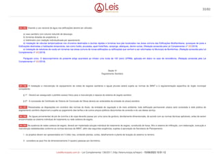 Visando o uso racional da água nas edificações deverá ser utilizado:
a) vaso sanitário com volume reduzido de descarga;
b) torneiras dotadas de arejadores; e
c) hidrômetro com medição individualizada por apartamento.
d) instalação de válvulas temporizadoras nos chuveiros destinados a duchas rápidas e torneiras lava pés localizados nas áreas comuns das Edificações Multifamiliares, quiosques de praia e
Edificações destinadas a habitações temporárias, tais como hotéis, pousadas, apart-hotel/flats, campings, albergues, dentre outras; (Redação acrescida pela Lei Complementar nº 302/2018)
e) instalação de redutores de vazão em torneiras nas áreas comuns de novas edificações ou edificações que venham a ser reformadas no Município de Bombinhas. (Redação acrescida pela Lei
Complementar nº 302/2018)
Parágrafo único. O descumprimento do presente artigo acarretará ao infrator uma multa de 100 (cem) UFRMs, aplicada em dobro no caso de reincidência. (Redação acrescida pela Lei
Complementar nº 302/2018)
Seção VI
Esgotamento Sanitário
A instalação e manutenção do equipamento de coleta de esgotos sanitários e águas pluviais estará sujeita as normas da ABNT e à regulamentação específica do órgão municipal
competente.
§ 1º - Deverá ser assegurado o perfeito acesso físico para a manutenção e reparos do sistema de esgoto sanitário.
§ 2º - A concessão de Certificado de Vistoria de Conclusão de Obras deverá ser antecedida da emissão do alvará sanitário.
Ressalvadas as disposições em contrário das normas do titular, da entidade de regulação e de meio ambiente, toda edificação permanente urbana será conectada à rede pública de
esgotamento sanitário disponível e sujeita ao pagamento das tarifas e de outros preços públicos decorrentes da conexão e do uso desse serviço.
. As águas provenientes de pia de cozinha e de copa deverão passar por uma caixa de gordura, devidamente dimensionada, de acordo com as normas técnicas aplicáveis, antes de serem
encaminhadas ao sistema individual de tratamento ou rede coletora de esgoto.
Na ausência de redes coletora de esgoto, deverá ser implantada solução individual de tratamento de esgoto, constituída de fossa, filtro e sistema de infiltração, com elaboração, execução e
manutenção estabelecidas conforme as normas técnicas da ABNT, além das seguintes exigências, sujeitas à aprovação da Secretaria de Planejamento:
I - os projetos devem ser apresentados em 3 (três) vias, contendo plantas, cortes, detalhamento e planta de locação do sistema no terreno;
II - considera-se para fins de dimensionamento 4 (quatro) pessoas por dormitório;
Art. 135.
Art. 136.
Art. 137.
Art. 138.
Art. 139.
33/82
LeisMunicipais.com.br - Lei Complementar 136/2011 (http://leismunicipa.is/hejan) - 15/09/2023 10:51:12
 
