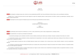 Seção XIV
Dos Para-raios
Será obrigatória a instalação de para-raios, conforme as normas estabelecidas pela ABNT e pelo Corpo de Bombeiros de Santa Catarina, exceto nas edificações unifamiliares.
Parágrafo Único. O sistema de para-raios deve ser parte integrante do projeto das instalações elétricas e projeto preventivo de incêndio, contendo sua especificação, localização, área de
atuação e sistema de aterramento.
A fiscalização da correta execução da instalação de para-raios será feita pelo Corpo de Bombeiros de Santa Catarina.
CAPÍTULO V
CLASSIFICAÇÃO DOS COMPARTIMENTOS
Seção I
Do Compartimento
Toda edificação autônoma deverá ser constituída de, no mínimo, 3 (três) compartimentos, sendo um deles, obrigatoriamente, a instalação sanitária.
Os compartimentos, em função de sua utilização são classificados:
I - de permanência prolongada, assim considerado o dormitório e sala em residência, devendo possuir abertura para ventilação, iluminação e insolação de forma direta com o exterior;
II - de permanência transitória, assim considerados os demais compartimentos não especificados no inciso anterior, podendo possuir abertura para ventilação de forma indireta com o exterior,
através de dutos ou equipamento mecânico;
III - de utilização especial são aqueles que, pela sua finalidade dispensam qualquer tipo de ventilação, como as câmaras escuras, closets, frigoríficos, depósito e outros de características
especiais.
§ 1º Considera-se compartimento dotado de ventilação direta aquele que, em qualquer plano, possua janelas para o espaço livre do próprio imóvel, sacadas e varandas, via e logradouro público
ou área de servidão legalmente estabelecida.
§ 2º Considera-se compartimento dotado de ventilação indireta aquele que é ligado ao exterior através de outro compartimento de utilização transitória, de equipamento mecânico ou de duto,
com capacidade suficiente para a renovação de ar ambiente.
Art. 152.
Art. 153.
Art. 154.
Art. 155.
37/82
LeisMunicipais.com.br - Lei Complementar 136/2011 (http://leismunicipa.is/hejan) - 15/09/2023 10:51:12
 
