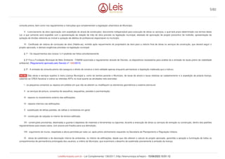 consulta prévia, bem como nos regulamentos e instruções que complementam a legislação urbanística do Município;
V - Licenciamento da obra (aprovação com expedição do alvará de construção): documento indispensável para execução de obras ou serviços, o qual terá prazo determinado nos termos desta
Lei, e que somente será expedido com a apresentação da relação de mão de obra prevista na legislação municipal, atestado de aprovação de projeto preventivo de incêndio, apresentação da
quitação de dívidas referente ao imóvel e quitação de débitos do profissional responsável no município.
VI - Certificado de vistoria de conclusão de obra (Habite-se), emitido após requerimento do proprietário da obra para a vistoria final de obras ou serviços de construção, que deverá seguir o
projeto aprovado, e demais exigências previstas na legislação municipal.
§ 1º - Os requerimentos dos incisos I e II poderão ser feitos simultaneamente.
§ 2º Fica a Fundação Municipal de Meio Ambiente - FAMAB autorizada a regulamentar através de Decreto, os dispositivos necessários para análise da e emissão do laudo prévio de viabilidade
ambiental. (Regulamento aprovado pelo Decreto nº 1688/2012)
§ 3º - A emissão da consulta prévia não assegura o direito de construir e terá validade apenas enquanto permanecer a legislação inalterada que a instruiu.
São obras e serviços sujeitos à mera Licença Municipal e, como tal isentos perante o Município, de taxas de alvará e taxas relativas ao cadastramento e a expedição da própria licença,
cabendo ao CREA fiscalizar e cobrar as referidas ARTs no local quanto as atividades nela exercidas:
I - os pequenos consertos ou reparos em prédios em que não se alterem ou modifiquem os elementos geométricos e sistema estrutural;
II - os serviços de pintura, consertos de assoalhos, esquadrias, paredes e pavimentação;
III - reparos no revestimento externo das edificações;
IV - reparos internos nas edificações;
V - substituição de telhas partidas, de calhas e condutores em geral;
VI - construção de calçada no interior de terreno edificado.
VII - construções provisórias, destinadas a guarda e depósitos de materiais e ferramentas ou tapumes, durante a execução de obras ou serviços de extração ou construção, dentro dos padrões
regulamentares para esses casos, com prazos pré-fixados para sua demolição;
VIII - erguimento de muros, respeitada a altura permitida por esta Lei, após prévio alinhamento requerido na Secretaria de Planejamento e Regulação Urbana.
IX - obras de subdivisão e de decoração interna de ambientes, no interior de edificações, desde que não alterem o calculo do projeto aprovado, garantida a aeração e iluminação de todos os
compartimentos de permanência prolongada dos usuários, a critério do Município, que examinará o desenho de subdivisão previamente à emissão da licença;
Art. 20.
5/82
LeisMunicipais.com.br - Lei Complementar 136/2011 (http://leismunicipa.is/hejan) - 15/09/2023 10:51:12
 