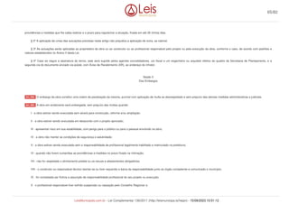 providências e medidas que lhe caiba realizar e o prazo para regularizar a situação, fixada em até 30 (trinta) dias.
§ 2º A aplicação de umas das autuações previstas neste artigo não prejudica a aplicação de outra, se cabível.
§ 3º As autuações serão aplicadas ao proprietário da obra ou ao construtor ou ao profissional responsável pelo projeto ou pela execução da obra, conforme o caso, de acordo com padrões e
valores estabelecidos no Anexo II desta Lei.
§ 4º Caso se negue a assinatura do termo, este será suprido pelos agentes convalidadores, um fiscal e um engenheiro ou arquiteto efetivo do quadro da Secretaria de Planejamento, e a
segunda via do documento enviado via postal, com Aviso de Recebimento (AR), ao endereço do infrator.
Seção II
Dos Embargos
O embargo da obra constitui uma ordem de paralisação da mesma, punível com aplicação de multa se desrespeitado e sem prejuízo das demais medidas administrativas e judiciais.
A obra em andamento será embargada, sem prejuízo das multas quando:
I - a obra estiver sendo executada sem alvará para construção, reforma e/ou ampliação;
II - a obra estiver sendo executada em desacordo com o projeto aprovado;
III - apresentar risco em sua estabilidade, com perigo para o público ou para o pessoal envolvido na obra;
IV - a obra não manter as condições de segurança e salubridade;
V - a obra estiver sendo executada sem a responsabilidade de profissional legalmente habilitado e matriculado na prefeitura;
VI - quando não forem cumpridas as providências e medidas no prazo fixado na intimação;
VII - não for respeitado o alinhamento predial ou os recuos e afastamentos obrigatórios;
VIII - o construtor ou responsável técnico isentar-se ou tiver requerido a baixa da responsabilidade junto ao órgão competente e comunicado o município;
IX - for constatada ser fictícia a assunção de responsabilidade profissional do seu projeto ou execução;
X - o profissional responsável tiver sofrido suspensão ou cassação pelo Conselho Regional; e
Art. 259.
Art. 260.
65/82
LeisMunicipais.com.br - Lei Complementar 136/2011 (http://leismunicipa.is/hejan) - 15/09/2023 10:51:12
 