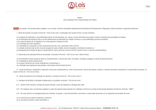 Seção I
Das Condições Para a Apresentação de Projetos
Os projetos, nas escalas abaixo exigidas, ou em outras, conforme solicitação especificada da Secretaria de Planejamento e Regulação Urbana conterão os seguintes elementos:
I - planta de situação na escala mínima de 1:100 (um por cem) e localização sem escala mínima, na qual constarão:
a) a projeção da edificação ou das edificações dentro do lote figurando rios, canais e outros elementos que possam orientar a decisão das autoridades municipais;
b) as dimensões das divisas do lote e as dos afastamentos da edificação em relação à divisas e a outra edificação porventura existente;
c) as cotas de largura do (s) logradouro (s) e dos passeios contíguos ao lote;
d) a orientação do norte magnético;
e) a indicação da numeração ou outra característica do lote a ser construído e lotes vizinhos;
f) a relação contendo área do lote, área de projeção de cada unidade, taxa de ocupação e coeficiente construtivo; e
g) localização das entradas de água e energia elétrica, lixeira, ponto de consumo de GLP quando houver e caixa de correspondência.
II - planta baixa de cada pavimento da construção, na escala mínima de 1:100 (um por cem), determinando:
a) as dimensões e áreas exatas de todos os compartimentos, inclusive dos vãos, iluminação, ventilação, garagens e áreas de estacionamento;
b) a finalidade de cada compartimento;
c) os traços indicativos dos cortes longitudinais e transversais; e
d) a indicação das espessuras das paredes e dimensões externas totais da obra.
III - cortes transversal e longitudinal, indicando a altura dos compartimentos, níveis de pavimentos, alturas das janelas e peitoris, e demais elementos necessários à compreensão do projeto, na
escala mínima de 1:100 (um por cem);
IV - planta de cobertura com indicação do caimento, na escala mínima de 1:100 (um por cem); e
V - elevação da fachada ou fachadas voltadas para a via pública na escala 1:100 (um por cem).
§ 1º - Deverá haver sempre a menção de escala utilizada, o que não dispensa a indicação das cotas.
§ 2º - Em qualquer caso, as pranchas exigidas no caput do presente artigo deverão ser moldadas conforme as normas da Associação Brasileira de Normas Técnicas - ABNT;
§ 3º - No caso reforma ou ampliação deverá ser indicado, no projeto, o que será demolido, construído ou conservado de acordo com as seguintes convenções de cores:
a) cor natural para as partes existentes a conservar;
b) cor azul para as partes a serem demolidas; e
Art. 27.
7/82
LeisMunicipais.com.br - Lei Complementar 136/2011 (http://leismunicipa.is/hejan) - 15/09/2023 10:51:12
 