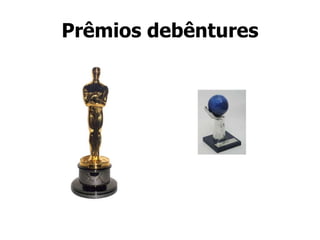 Prêmios debêntures 