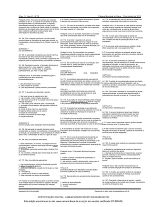 Pag. 11 - Ano VI - Nº 76
Parágrafo Único. Nos casos de prática das infrações
previstas no art. 31, ou quando o funcionário for preso
em flagrante delito ou preventivamente, o Inquérito
Administrativo deverá ser concluído no prazo de 60
(sessenta) dias, contados da citação válida do indiciado,
podendo ser prorrogado pelo prazo máximo de 30 (trinta)
dias, mediante justificativa fundamentada, após
autorização do Secretário da pasta.
Art. 164. Com o parecer conclusivo, os autos serão
encaminhados ao Secretário da pasta para decisão, ou
manifestação e encaminhamento ao Prefeito, quando for
o caso.
SUBSEÇÃO I
DO JULGAMENTO
Art. 165. A autoridade competente para decidir não fica
vinculada ao par ecer conclusivo da Comissão
Processante, podendo, ainda, converter o julgamento em
diligência para os esclarecimentos que entender necessário.
Art. 166. Recebidos os autos, o Secretário Municipal da
pasta, quando for o caso, julgará o I nquérito
Administrativo em 10 (dez) dias, pr orrogáveis,
justificadamente, por mais 10 (dez) dias.
Parágrafo Único. A autoridade competente julgará o
InquéritoAdministr ativo,decidindo,
fundamentadamente:
I - pela absolvição do acusado;
II - pela punição do acusado;
III - pelo arquivamento, quando extinta a punibilidade.
Art. 167. O acusado será absolvido, quando:
I - não haver prova da existência do fato;
II - não constituir o fato infração disciplinar;
III - não existir prova de ter o acusado concorrido para a
infração disciplinar;
IV - não existir prova suficiente para a condenação;
V - a existência de quaisquer das seguintes causas de
justificação:
a) motivo de força maior ou caso fortuito;
b) legítima defesa própria ou de outrem;
c) estado de necessidade;
d) estrito cumprimento do dever legal;
e) coação irresistível.
SUBSEÇÃO II
DA APLICAÇÃO DAS SANÇÕES DISCIPLINARES
Art. 168. Na aplicação da sanção disciplinar serão
considerados os motivos, circunstâncias e conseqüências
da infração, os antecedentes e a personalidade do infrator,
assim como a intensidade do dolo ou o grau da culpa.
Art. 169. São circunstâncias atenuantes:
I - estar classificado, no mínimo, na categoria de bom
comportamento, conforme disposição prevista no artigo
12, inciso II, desta lei;
II - ter prestado relevantes serviços para a Guarda Civil
Municipal;
III - ter cometido a infração para preservação da ordem
ou do interesse público.
Art. 170. São circunstâncias agravantes:
I - mau comportamento, conforme disposição prevista
no artigo 12, inciso IV, desta lei;
II - prática simultânea ou conexão de 02 (duas) ou mais
infrações;
III - reincidência;
IV - conluio de 02 (duas) ou mais pessoas;
V - falta praticada com abuso de autoridade.
§ 1º Verifica-se a reincidência quando o servidor cometer
nova infração depois de transitar em julgado a decisão
administrativa que o tenha condenado por infração
anterior.
Câmara Municipal de Ilhéus - 31de outubro de 2010
§ 2º Dá-se o trânsito em julgado administrativo quando
a decisão não comportar mais recursos.
Art. 171. Em caso de reincidência, as faltas leves serão
puníveis com repreensão e as médias com suspensão
com pena superior a 3 (três) dias.
Parágrafo único. As punições canceladas ou anuladas
não serão consideradas para fins de reincidência.
Art. 172. O servidor r esponde civil, penal e
administrativamente pelo exercício irregular de suas
atribuições, sendo responsável por todos os prejuízos
que, nessa qualidade, causar à Fazenda Municipal, por
dolo ou culpa, devidamente apurados.
Parágraf o único. As cominações civis, penais e
disciplinares poderão cumular-se, sendo independentes
entre si, assim como as instâncias civil, penal e
administrativa.
Art. 173. Na ocorrência de mais de uma infração, sem
conexão entre si, serão aplicadas as sanções
correspondentes isoladamente.
SUBSEÇÃO III
DOCUMP RIM ENTO
DISCIPLINARES
Art. 179. As decisões em grau de recurso e revisão não
autorizam a agravação da punição do recorrente.
Parágrafo único. Os recursos de cada espécie previstos
no artigo anterior poderão ser interpostos apenas uma
única vez, individualmente, e cingir-se-ão aos fatos,
argumentos e provas, cujo ônus incumbirá ao recorrente.
Art. 180. O prazo para interposição do pedido de
reconsideração e do recurso hierárquico é de 15 (quinze)
dias, contados da data da publicação oficial do ato
impugnado.
§ 1º Os recursos serão interpostos por petição e terão
efeito suspensivo até o seu julgamento final.
§ 2º Os recursos referidos no parágrafo anterior serão
processados em apartado, devendo o processo originário
segui-los para instrução.
Art. 181. As decisões proferidas em pedido de
reconsideração, recurso hierárquico e revisão serão sempre
motivadas e indicarão, no caso de provimento, as
retificações necessárias e as providências quanto ao
passado, dispondo sobre os efeitos retroativos à data do
ato ou decisão impugnada.
CAPÍTULO I
DO PEDIDO DE RECONSIDERAÇÃO
Art. 182. O pedido de reconsideração deverá ser dirigido
à mesma autoridade que houver expedido o ato ou
proferido a decisão e suspenderá o prazo para a interposição
de recurso hierárquico.
Art. 183. Concluída a instrução ou a produção de provas,
quando pertinentes, os autos serão encaminhados à
autoridade para decisão no prazo de 15 (quinze) dias.
DAS SANÇÕES
Art. 174. A autoridade responsável pela execução da
sanção imposta a subordinado que esteja a serviço ou à
disposição de outra unidade fará a devida comunicação ao
chefe dessa unidade para que a medida seja cumprida.
TÍTULO X
DAS DISPOSIÇÕES ESPECIAIS APLICÁVEIS À
OCORRÊNCIA DE FALTAS AO SERVIÇO E AOS
RESPECTIVOS PROCEDIMENTOS
Art. 175. A apuração de responsabilidade pelas infrações
capituladas no artigo 28, incisos I e II, desta lei, seguirá
o rito procedimental previsto na legislação pertinente.
Art. 176. A decisão final prolatada no procedimento
disciplinar de faltas ao serviço será publicada no mural da
unidade da Guarda Civil Municipal e em jornal de
circulação do Município.
§ 1º Constitui ônus do servidor acompanhar o processo
até a publicação da decisão final no mural da unidade da
Guarda Civil Municipal e em jornal de circulação do
Município para efeito de reassunção no caso de absolvição.
§ 2º Na hipótese do servidor não reassumir no prazo
estipulado, será reiniciada a contagem de novo período
de faltas.
Art. 177. Se no curso do procedimento disciplinar por
faltas consecutivas ou interpoladas ao serviço, for
apresentado pelo servidor pedido de exoneração ou de
dispensa, o Presidente da Comissão Processante
encaminhará o processo imediatamente à apreciação do
Secretário Municipal da pasta.
Parágrafo único. O Secretário Municipal da pasta
poderá:
I - acolher o pedido, considerando justificadas ou
injustificadas as faltas;
II - não acolher o pedido, determinando, nesse caso, o
prosseguimento do procedimento disciplinar.
TÍTULO XI
DOS RECURSOS E DA REVISÃO DAS DECISÕES
EM PROCEDIMENTOS DISCIPLINARES
Art. 178. Das decisões nos procedimentos disciplinares
caberão:
I - pedido de reconsideração;
II - recurso hierárquico;
III - revisão.
CAPÍTULO II
DO RECURSO HIERÁRQUICO
Art. 184. O recurso hierárquico deverá ser dirigido à
autoridade imediatamente superior àquela que tiver
expedido o ato ou proferido a decisão e, em última
instância, ao Prefeito.
§ 1º O prazo para a autoridade superior proferir decisão
sobre o recurso é de 15 (quinze) dias.
§ 2º Não constitui fundamento para o recurso a simples
alegação de injustiça da decisão, cabendo ao recorrente o
ônus da prova de suas alegações.
TÍTULO XII
DA REVISÃO
Art. 185. A revisão será recebida e processada mediante
requerimento quando:
I - a decisão for manifestamente contrária a dispositivo
legal ou à evidência dos autos;
II - a decisão se fundamentar em depoimentos, exames
periciais, vistorias ou documentos comprovadamente
falsos ou eivados de erros;
III - surgirem, após a decisão, provas da inocência do
punido.
Parágrafo Único. Não constitui fundamento para a
revisão a simples alegação de injustiça da penalidade.
Art. 186 - A revisão, que poderá verificar-se a qualquer
tempo, será sempre dirigida ao Prefeito, que decidirá
quanto ao seu processamento.
Art. 187. Ocorrendo o falecimento do punido, o pedido
de revisão poderá ser formulado pelo cônjuge, companheiro
ou parente até segundo grau.
Assessoria de Comunicação Disponível no sítio: www.camaradeilheus.com.br
CERTIFICAÇÃO DIGITAL: 44BB44563B22C36F8F331E0A0B6563792
Esta edição encontra-se no site: www.camara.ilheus.ba.io.org.br em servidor certificado ICP-BRASIL
 