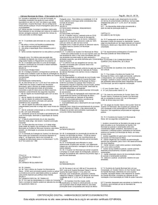 Câmara Municipal de Ilhéus - 31de outubro de 2010
§ 4° Durante a realização do Curso de Formação, os
candidatos receberão uma ajuda de custo mensal,
equivalente ao valor do nível I da classe a que esteja
enquadrado o Guarda Municipal, não se configurando
nesse período qualquer vínculo empregatício para com a
municipalidade.
§ 5º Sendo servidor municipal o candidato matriculado
ficará afastado do seu emprego sem prejuízo do salário e
demais vantagens pessoais, contando-lhe o tempo do
curso para todos os efeitos legais.
Art. 51. O candidato será eliminado do curso, desde
que:
I – não atinja o mínimo de freqüência estabelecida;
II – não revele aproveitamento satisfatório;
III - não atinja a capacitação física necessária para o
emprego;
IV - tenha conduta irrepreensível na vida pública e privada;
Parágrafo único. Os critérios para apuração das
condições do disposto nos incisos I a IV do presente
artigo serão fixados no Regulamento da presente Lei.
Art. 52. O candidato aprovado no curso de formação
receberá o certificado de conclusão e estará habilitado
para o exercício da função.
SEÇÃO III
DO ESTÁGIO PROBATÓRIO
Art. 53. O estágio probatório corresponde ao período de
03 (três) anos contados a parir da data da contratação do
servidor para o emprego de provimento efetivo de Guarda
Civil Municipal.
SEÇÃO IV
DA PROMOÇÃO HORIZONTAL
Art. 54. Nos termos da Lei n° 2.272 de 27 de outubro de
1.988 (Plano de Cargos e Salário dos Servidores
Municipais), após o período do estágio probatório o
Guarda Civil Municipal terá direito às promoções
horizontais a cada 02 (dois) anos de efetivo exercício,
mediante o preenchimento dos seguintes requisitos:
I – não ter registro de insubordinação para com os seus
superiores;
II – não ter registro de conduta desonrosa;
III – não ter registro de prática de irregularidade
administrativa que tenha culminado com pena de
advertência e/ou suspensão.
IV – não ter registro de prática de qualquer das
irregularidades prescritas no artigo 482 e seus incisos da
C.L.T.
V – não ter praticado contravenção ou crime relacionado,
ou não, com suas atribuições;
VI – apresentar prova de conclusão e aproveitamento de
curso de formação, destinado a Capacitação da Guarda
Municipal.
§ 1° A falta do preenchimento de um dos requisitos
descritos neste artigo, não levará o Guarda à promoção
horizontal.
§ 2° Os fatos descritos nos incisos I a VI deste artigo,
serão objeto de registro nos prontuários dos Guardas
Municipais na Divisão de Recursos Humanos, para efeito,
também, de informação no processo de promoção
horizontal.
§ 3° A Comissão de Avaliação do Guarda Civil Municipal,
será criada com fundamento nos termos dispostos no
artigo 2°, do Regimento Interno da Comissão de
Avaliação de Maturidade anexo à Lei Municipal n° 2.272,
de 27 de outubro de 1.998.
TÍTULO VI
DA JORNADA DE TRABALHO
CAPÍTULO I
SEÇÃO I
DA JORNADA REGULAMENTAR
Art. 55. (Vetado)...
Art. 56. Todo o efetivo da Guarda Civil Municipal de
Ilhéus – GCMI, será convocado quando ocorrer ou estiver
na iminência de ocorrer calamidade pública ou qualquer
outro evento especial que justifique essa medida.
SEÇÃO II
DA JORNADA ESPECIAL DE TRABALHO
Art. 57. Em caso de necessidade ou a critério do Comando
Geral, a jornada de trabalho poderá ser alterada nos termos
do regulamento desta Lei.
Parágrafo único - Para efeitos da modalidade 12 X 36
horas, sábados e domingos serão considerados dias
normais de serviços.
Art. 58. (Vetado)...
SEÇÃO III
DO DESCANSO SEMANAL REMUNERADO
Art. 59. (Vetado)...
SEÇÃO IV
DO ADICIONAL NOTURNO
Art. 60. O trabalho noturno, realizado entre as 22:00
horas de um dia e as 05:00 horas do dia seguinte,
terá remuneração superior ao do diurno, mediante o
pagamento do respectivo adicional à razão de 100%
(cem por cento) do valor da hora normal.
Parágrafo único. A base de calculo do adicional noturno
é o salário base do Guarda Civil Municipal.
SEÇÃO V
DOS UNIFORMES
Art. 61. O uniforme da Guarda Civil Municipal de Ilhéus
– GCMI será confeccionado na cor azul marinho para uso
nas atividade de rotina, e nas cores camufladas para uso
nas atividades de preservação do meio ambiente e
atividades especiais, que serão definidas pelo Comandante
Geral de Guarda.
§ 1º O uniforme é de uso obrigatório em serviço, nas
reuniões convocadas pelo Comando Geral e em
solenidades oficiais.
§ 2º Poderá ser confeccionado uniforme de gala nas cores
condizentes com o cerimonial do Gabinete do Prefeito,
da Câmara Municipal e de eventos cívicos e religiosos.
SEÇÃO VI
DA READAPTAÇÃO
Art. 62. Readaptação é a atribuição de nova função, mais
compatível com a capacidade do Guarda Municipal.
Art. 63. Quando o Guarda Civil Municipal de Ilhéus –
GCMI for acometido de qualquer fator limitativo ao
desempenho singular e específico da sua função, poderá
ser adaptado para exercer nova função, observada as
restrições adquiridas ou emergentes.
Art. 64. A readaptação não poderá acarretar diminuição
de vencimentos.
Art. 65. O processo de readaptação será instaurado pelo
Comandante da Guarda Civil Municipal de Ilhéus –
GCMI, encaminhado ao Gabinete do Secretário,
justificando circunstancialmente a ocorrência de:
I - incapacidade física e/ou mental;
II - incompatibilidade para o desempenho de suas funções
específicas.
Parágrafo único. Antes do encaminhamento do processo
para o Gabinete do Prefeito, o fato determinante da
limitação do servidor será submetido à apreciação de
uma junta médica especializada.
SEÇÃO VII
DA REINTEGRAÇÃO
Art. 66. A reintegração é a recondução do servidor da
Guarda Civil Municipal de Ilhéus – GCMI ao mesmo
cargo de que fora demitido, por reconhecimento da
ilegalidade da demissão em decisão judicial transitada
em julgado.
Art. 67. A reintegração será efetivada no cargo
anteriormente ocupado pelo servidor, com pagamento
integral dos vencimentos e vantagens do tempo em que
esteve afastado.
Art. 68. O Guarda Civil Municipal que estiver ocupando
o emprego ou função objeto da reintegração, passará a
situação de excedente até a abertura da primeira vaga, a
que lhe será destinada.
SEÇÃO VIII
DA REMUNERAÇÃO
Art. 69. No anexo II da Lei 3.380 de 27 de janeiro de
2007, onde se lê Guarda Municipal Classe 2, leia–se
Guarda Municipal Classe 6. O Gu arda Civil
Municipal, será reclassificado, passando a referida
categoria a integrar a Classe 6 da tabela de vencimento
constantes da lei nº. 2.272, de 27 de Outubro de
1998.
§ 1º. – Os Guardas Civis Mun icipais, serão
reclassificados na Classe 6, individualmente, no nível
que ocupavam antes da edição desta lei, pois estas
promoções foram conquistadas pelo tempo de efetivo
Pag.06 - Ano VI - Nº 74
exercício na função e pelo desempenho do servidor
em termos de produtividade e eficiência; normas estas
estabelecidas pela Lei nº. 2.272, de 27 de Outubro
de 1998.
§ 2º. – As disposições deste artigo prevalecerão a
partir da data de publicação desta Lei.
CAPÍTULO II
DO DIREITO DE PETIÇÃO
Art. 70. É assegurado ao servidor da Guarda Civil
Municipal o direito de requerer ou representar, quando
julgar-se prejudicado por ato ilegal praticado por superior
hierárquico, desde que o faça dentro das normas de
urbanidade.
§ 1º Os requerimentos endereçados à Ouvidoria do
Município poderão ser feitos diretamente.
TÍTULO VII
DA OUVIDORIA E DA CORREGEDORIA DA
GUARDA CIVIL MUNICIPAL DE ILHEUS
CAPÍTULO I
DA OUVIDORIA DA GUARDA CIVIL MUNICIPAL
DE ILHEUS
Art. 71. Fica criada a Ouvidoria da Guarda Civil
Municipal de Ilhéus, como órgão permanente, autônomo
e independente, com competência para fiscalizar,
investigar, auditorar e propor políticas de qualificação
das atividades desenvolvidas pelos integrantes da Guarda
Civil Municipal, que terá a seguinte composição:
I - 01 (um) Ouvidor Geral – CC - II;
II - 01 (um) Sub-ouvidor Geral CC- III;
§ 1° Os níveis de vencimentos do Ouvidor Geral, Sub
Ouvidor Geral e Ouvidores da Guarda Civil Municipal,
são os constantes do anexo XIX, da Lei Municipal n°
3.388, de 06 de março de 2.009.
§ 2° Os cargos do Ouvidor Geral e Sub-ouvidor Geral da
Guarda Civil Municipal, são ocupados por pessoas de
livre nomeação e livre exoneração do Chefe do poder
Executivo, com experiência comprovada em segurança
pública.
Art. 72. A Ouvidoria da Guarda Civil Municipal de
Ilhéus, tem as seguintes competências:
I - receber e encaminhar ao Secretário da pasta ao qual
está vinculada ou ao Comandante da Guarda Civil
Municipal as queixas e reclamações sobre atos
considerados ilegais, arbitrários, desonestos ou que
contrariem o interesse público, praticados por servidores
públicos da Guarda Civil Municipal de Ilhéus, em todos
os seus níveis;
II - receber sugestões em geral para o bom funcionamento
da Guarda Civil Municipal de Ilhéus;
III - realizar diligências nas unidades da administração,
sempre que necessário, para o bom e fiel desenvolvimento
dos seus trabalhos;
IV - manter sempre o sigilo sobre queixas e reclamações,
bem como sobre sua fonte;
V - manter serviço telefônico gratuito, quando possível,
destinado exclusivamente a receber queixas e/ou
reclamações;
VI - manter atualizado arquivo de documentação relativa
às queixas e reclamações recebidas;
VII - elaborar e publicar, anualmente, relatório de suas
atividades;
§ 1º A Ouvidoria da Guarda Municipal terá, em sua
composição, um Ouvidor-Geral e um Sub Ouvidor Geral
da Guarda Municipal, detentores de curso superior
completo, reputação ilibada e não-integrante do Quadro
da Guarda Municipal, ocupados por pessoas de livre
nomeação e livre exoneração do Chefe do poder Executivo.
§ 2º O servidor designado para secretariar os trabalhos da
Ouvidoria, será indicado por ato do Secretário de
Administração;
CERTIFICAÇÃO DIGITAL: 44BB44563B22C36F8F331E0A0B6563792
Esta edição encontra-se no site: www.camara.ilheus.ba.io.org.br em servidor certificado ICP-BRASIL
 