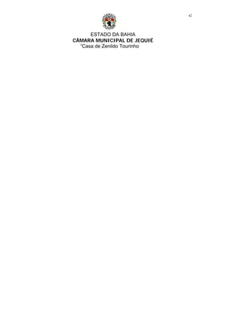 ESTADO DA BAHIA
CÂMARA MUNICIPAL DE JEQUIÉ
“Casa de Zenildo Tourinho
42
 