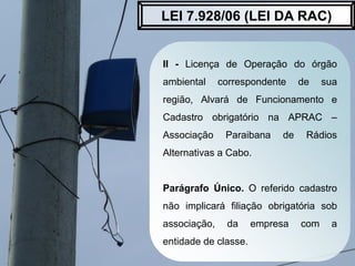 II - Licença de Operação do órgão
ambiental correspondente de sua
região, Alvará de Funcionamento e
Cadastro obrigatório n...