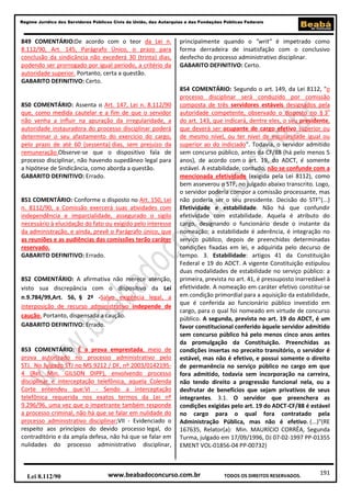 Regime Jurídico dos Servidores Públicos Civis da União, das Autarquias e das Fundações Públicas Federais

849 COMENTÁRIO:De acordo com o teor da Lei n.
8.112/90, Art. 145, Parágrafo Único, o prazo para
conclusão da sindicância não excederá 30 (trinta) dias,
podendo ser prorrogado por igual período, a critério da
autoridade superior. Portanto, certa a questão.
GABARITO DEFINITIVO: Certo.

850 COMENTÁRIO: Assenta o Art. 147, Lei n. 8.112/90
que, como medida cautelar e a fim de que o servidor
não venha a influir na apuração da irregularidade, a
autoridade instauradora do processo disciplinar poderá
determinar o seu afastamento do exercício do cargo,
pelo prazo de até 60 (sessenta) dias, sem prejuízo da
remuneração.Observe-se que o dispositivo fala de
processo disciplinar, não havendo supedâneo legal para
a hipótese de Sindicância, como aborda a questão.
GABARITO DEFINITIVO: Errado.

851 COMENTÁRIO: Conforme o disposto no Art. 150, Lei
n. 8112/90, a Comissão exercerá suas atividades com
independência e imparcialidade, assegurado o sigilo
necessário à elucidação do fato ou exigido pelo interesse
da administração, e ainda, prevê o Parágrafo único, que
as reuniões e as audiências das comissões terão caráter
reservado.
GABARITO DEFINITIVO: Errado.

852 COMENTÁRIO: A afirmativa não merece atenção,
visto sua discrepância com o dispositivo da Lei
n.9.784/99,Art. 56, § 2º -Salvo exigência legal, a
interposição de recurso administrativo independe de
caução. Portanto, dispensada a caução.
GABARITO DEFINITIVO: Errado.

853 COMENTÁRIO: É a prova emprestada, meio de
prova autorizado no processo administrativo pelo
STJ. No Julgado STJ no MS 9212 / DF, nº 2003/01421954 (Rel. Min. GILSON DIPP), envolvendo processo
disciplinar e interceptação telefônica, aquela Colenda
Corte entendeu que:VI - Sendo a interceptação
telefônica requerida nos exatos termos da Lei nº
9.296/96, uma vez que o impetrante também responde
a processo criminal, não há que se falar em nulidade do
processo administrativo disciplinar;VII - Evidenciado o
respeito aos princípios do devido processo legal, do
contraditório e da ampla defesa, não há que se falar em
nulidades do processo administrativo disciplinar,

Lei 8.112/90

principalmente quando o "writ" é impetrado como
forma derradeira de insatisfação com o conclusivo
desfecho do processo administrativo disciplinar.
GABARITO DEFINITIVO: Certo.

854 COMENTÁRIO: Segundo o art. 149, da Lei 8112, "o
processo disciplinar será conduzido por comissão
composta de três servidores estáveis designados pela
autoridade competente, observado o disposto no § 3o
do art. 143, que indicará, dentre eles, o seu presidente,
que deverá ser ocupante de cargo efetivo superior ou
de mesmo nível, ou ter nível de escolaridade igual ou
superior ao do indiciado". Todavia, o servidor admitido
sem concurso público, antes da CF/88 (há pelo menos 5
anos), de acordo com o art. 19, do ADCT, é somente
estável. A estabilidade, contudo, não se confunde com a
mencionada efetividade (exigida pela Lei 8112), como
bem asseverou o STF, no julgado abaixo transcrito. Logo,
o servidor poderia compor a comissão processante, mas
não poderia ser o seu presidente. Decisão do STF"(...)
Efetividade e estabilidade. Não há que confundir
efetividade com estabilidade. Aquela é atributo do
cargo, designando o funcionário desde o instante da
nomeação; a estabilidade é aderência, é integração no
serviço público, depois de preenchidas determinadas
condições fixadas em lei, e adquirida pelo decurso de
tempo. 3. Estabilidade: artigos 41 da Constituição
Federal e 19 do ADCT. A vigente Constituição estipulou
duas modalidades de estabilidade no serviço público: a
primeira, prevista no art. 41, é pressuposto inarredável à
efetividade. A nomeação em caráter efetivo constitui-se
em condição primordial para a aquisição da estabilidade,
que é conferida ao funcionário público investido em
cargo, para o qual foi nomeado em virtude de concurso
público. A segunda, prevista no art. 19 do ADCT, é um
favor constitucional conferido àquele servidor admitido
sem concurso público há pelo menos cinco anos antes
da promulgação da Constituição. Preenchidas as
condições insertas no preceito transitório, o servidor é
estável, mas não é efetivo, e possui somente o direito
de permanência no serviço público no cargo em que
fora admitido, todavia sem incorporação na carreira,
não tendo direito a progressão funcional nela, ou a
desfrutar de benefícios que sejam privativos de seus
integrantes. 3.1. O servidor que preenchera as
condições exigidas pelo art. 19 do ADCT-CF/88 é estável
no cargo para o qual fora contratado pela
Administração Pública, mas não é efetivo. (...)"(RE
167635, Relator(a): Min. MAURÍCIO CORRÊA, Segunda
Turma, julgado em 17/09/1996, DJ 07-02-1997 PP-01355
EMENT VOL-01856-04 PP-00732)

www.beabadoconcurso.com.br

TODOS OS DIREITOS RESERVADOS.

191

 