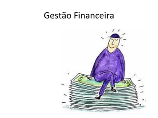 Gestão Financeira
 