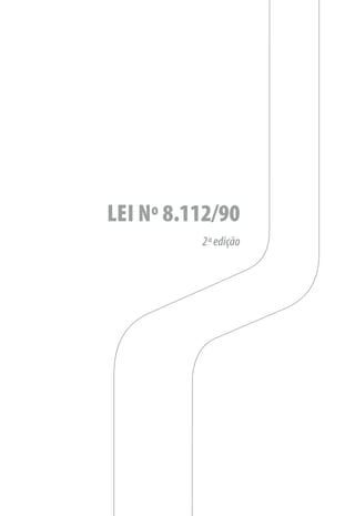 Lei Nº 8.112/90
2ªedição
 