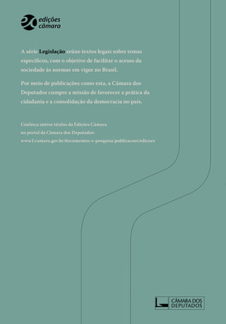 LEINº8.112/902ªedição
A série Legislação reúne textos legais sobre temas
específicos, com o objetivo de facilitar o acesso da
sociedade às normas em vigor no Brasil.
Por meio de publicações como esta, a Câmara dos
Deputados cumpre a missão de favorecer a prática da
cidadania e a consolidação da democracia no país.
Conheça outros títulos da Edições Câmara
no portal da Câmara dos Deputados:
www2.camara.gov.br/documentos-e-pesquisa/publicacoes/edicoes
2011
Brasília2011
Como adquirir nossas
publicações
Pontos de venda
Livrarias
•	Ed. Principal do	
Congresso Nacional	
Telefone (61) 3216-9971
•	Anexo IV da	
Câmara dos Deputados	
Telefone (61) 3216-5812
Contato direto com a
Edições Câmara
Câmara dos Deputados
Centro de Documentação e
Informação – Cedi
Anexo II, Praça dos Três Poderes
70160-900 – Brasília, DF
edicoes.cedi@camara.gov.br
Telefone (61) 3216-5809
Fax (61) 3216-5810
Câmara dos
Deputados
Série
Legislação
LEI Nº 8.112/90
2ªedição
 
