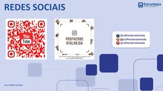 REDES SOCIAIS
Prof. HERBERT ALMEIDA
 