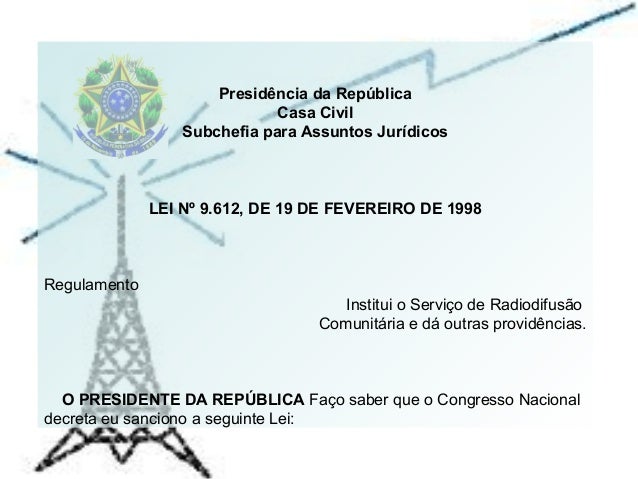 Lei 9.612 98 (APRESENTAÇÃO DANIEL PEREIRA) Lei 9.612 98 (APRESENTAÇÃO DANIEL PEREIRA)