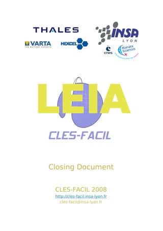 LEIA
Closing Document


 CLES-FACIL 2008
 http://cles-facil.insa-lyon.fr
   cles-facil@insa-lyon.fr
 