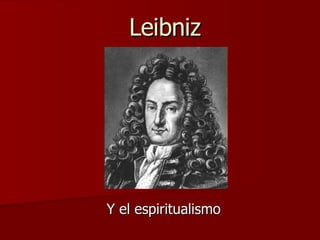 Leibniz Y el espiritualismo 