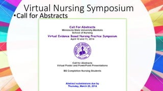 Virtual Nursing Symposium
•Call for Abstracts
 