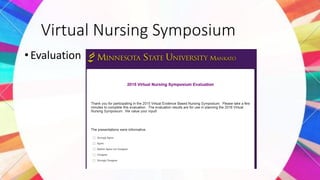 Virtual Nursing Symposium
•Evaluation
 