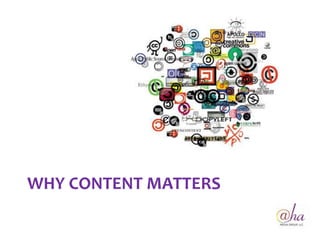WHY CONTENT MATTERS
 
