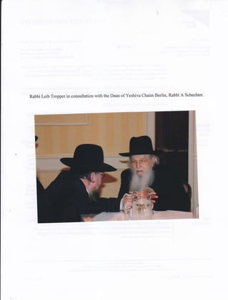Rabbi Leib Tropper in consultation with the Dean of Yeshiva Chaim Berlin, Rabbi A Schechter.
"ff'
J
 