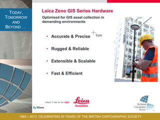 TODAY,
TOMORROW
AND
BEYOND . . .
1963 – 2013 CELEBRATING 50 YEARS OF THE BRITISH CARTOGRAPHIC SOCIETY
 