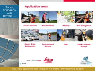 TODAY,
TOMORROW
AND
BEYOND . . .
1963 – 2013 CELEBRATING 50 YEARS OF THE BRITISH CARTOGRAPHIC SOCIETY
 