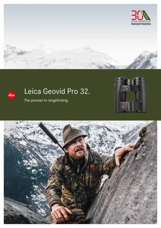 Leica Geovid Pro 32.
The pioneer in rangefinding.
 