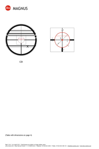 MAGNUS
CDi
(Table with dimensions on page 4)
Page 3 of 4 / As at April 2013 / Specifications are subject to change without notice
Leica Camera AG / Oskar-Barnack-Straße 11 / D-35606 Solms / Telephone +49 (0) 6442-208-0 / Telefax +49 (0) 6442-208-333 / info@leica-camera.com / www.leica-camera.com
 