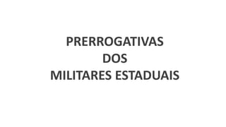 O ESTATUTO E O
MILITAR DO CEARÁ
 