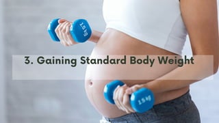 3. Gaining Standard Body Weight


 