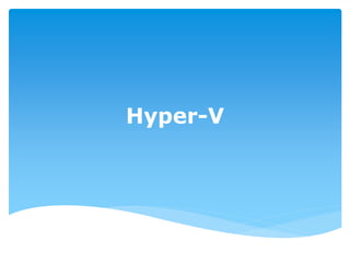 Hyper-V
 