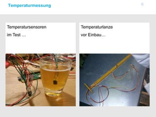 Temperatursensoren
im Test …
8Temperaturmessung
Temperaturlanze
vor Einbau…
 