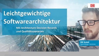 Johannes Dienst (@JohannesDienst)
Leichtgewichtige
Softwarearchitektur
Mit Architecture Decision Records
und Qualitätsszenarien
 