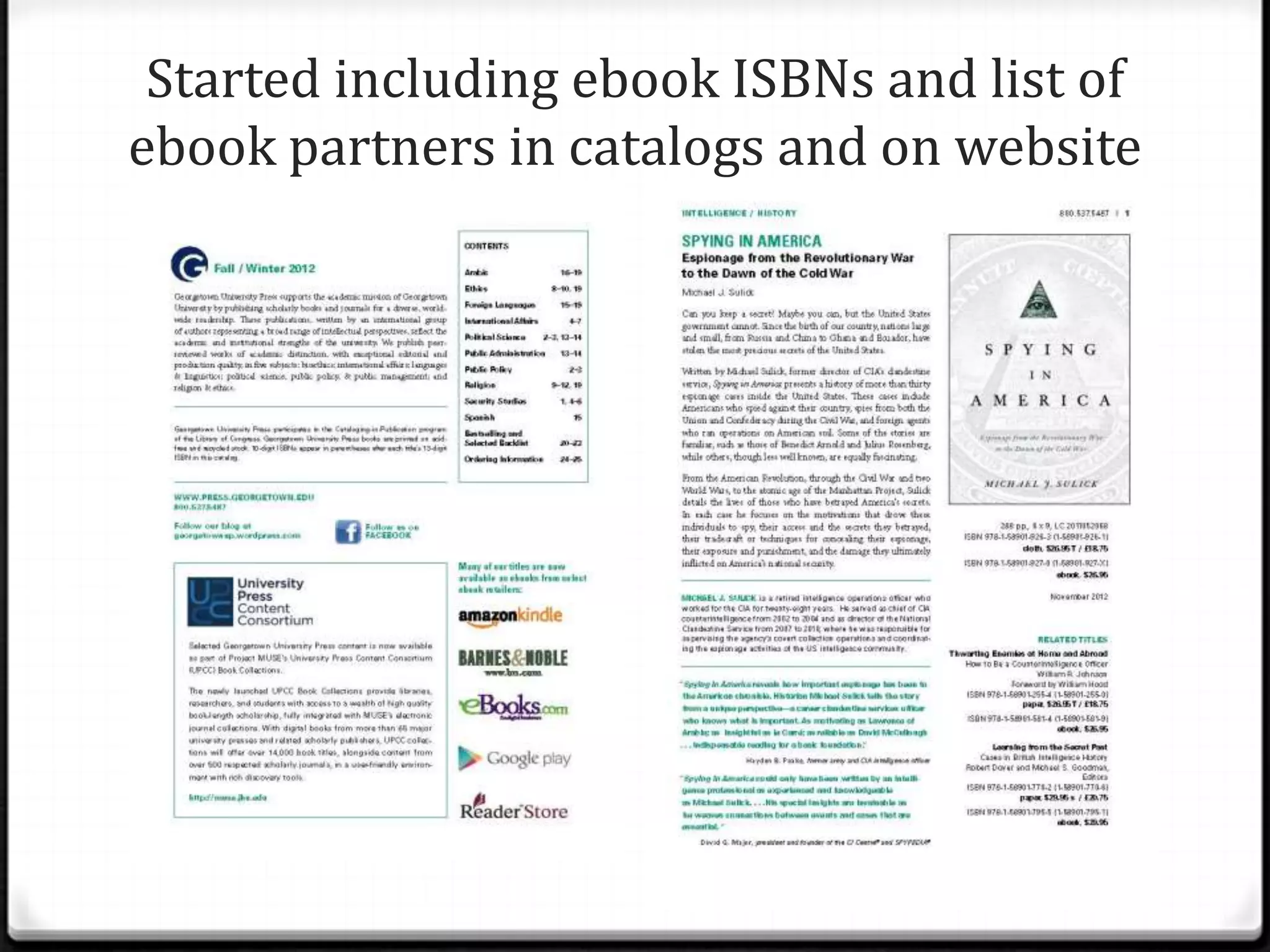 Started including ebook ISBNs and list of
ebook partners in catalogs and on website
 