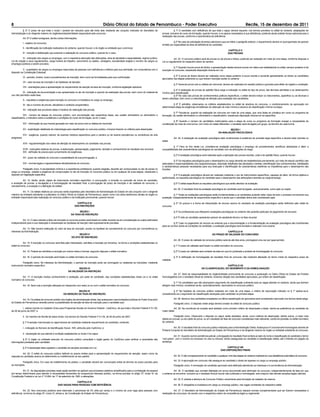 8                                                                                           Diário Oficial do Estado de Pernambuco - Poder Executivo                                                                                       Recife, 15 de dezembro de 2011
           § 3º O prazo de que trata o inciso I poderá ser reduzido para até trinta dias mediante ato conjunto motivado do Secretário de                          § 1º O candidato com deﬁciência de que trata o caput, deverá requerer, nos termos previstos no edital do certame, adaptações de
Administração e do dirigente máximo do órgão/secretaria/entidade responsável pelo concurso.                                                           provas, inclusive de curso de formação, quando houver, e os apoios necessários à sua deﬁciência, podendo ainda solicitar tempo adicional para a
                                                                                                                                                      realização das provas, conforme a característica da deﬁciência.
             Art. 9º O edital consignará, dentre outras informações:
                                                                                                                                                                 § 2º No caso de solicitação de tempo adicional a que se refere o parágrafo anterior, o requerimento deverá vir acompanhado de parecer
             I - objetivo do concurso;
                                                                                                                                                      emitido por especialista da área da deﬁciência do candidato.
             II - identiﬁcação da instituição realizadora do certame, quando houver, e do órgão ou entidade que o promove;
                                                                                                                                                                                                                         CAPÍTULO V
             III - menção à deliberação que autorizar a realização do concurso público, quando for o caso;                                                                                                               DAS PROVAS

            IV - indicação dos cargos ou empregos, com a respectiva descrição das atribuições, área de atividade e especialidade, regime jurídico,               Art. 23. O concurso público será de provas ou de provas e títulos, podendo ser realizado em mais de uma etapa, conforme dispuser a
Lei de criação e seus regulamentos, carga horária de trabalho, vencimento ou salário, vantagens, escolaridade exigida e número de cargos ou           Lei ou regulamento do respectivo plano de carreira.
empregos públicos a serem providos;
                                                                                                                                                                 § 1º Quando houver prova de títulos, a apresentação destes deverá ocorrer em data a ser estabelecida no edital, sempre posterior à da
           V - quantitativo de cargos ou empregos reservados às pessoas com deﬁciência e critérios para sua admissão, em consonância com o            inscrição no concurso, ressalvada disposição diversa em Lei.
disposto na Constituição Estadual;
                                                                                                                                                                § 2º A prova de títulos deverá ser realizada como etapa posterior à prova escrita e somente apresentarão os títulos os candidatos
             VI - período, horário, local e procedimentos de inscrição, bem como as formalidades para sua conﬁrmação;
                                                                                                                                                      aprovados nas etapas anteriores ou que tiverem inscrição aceita no certame.
             VII - valor da taxa de inscrição e as hipóteses de isenção;
                                                                                                                                                                  § 3º Havendo prova oral ou defesa de memorial, deverá ser realizada em sessão pública e gravada para efeito de registro e avaliação.
             VIII - orientações para a apresentação do requerimento de isenção da taxa de inscrição, conforme legislação aplicável;
                                                                                                                                                                  § 4º A realização de provas de aptidão física exige a indicação no edital do tipo de prova, das técnicas admitidas e do desempenho
          IX - indicação da documentação a ser apresentada no ato de inscrição e quando da realização das provas, bem como do material de             mínimo para classiﬁcação.
uso não permitido nesta fase;                                                                                                                                     § 5º No caso das provas de conhecimentos práticos especíﬁcos, o edital deverá indicar os instrumentos, aparelhos ou as técnicas a
                                                                                                                                                      serem utilizadas, bem como a metodologia de aferição para avaliação dos candidatos.
             X - requisitos e exigências para inscrição no concurso e investidura no cargo ou emprego;

             XI - tipo e número de provas, disciplinas e conteúdo programático;                                                                                 § 6º É admitido, observados os critérios estabelecidos no edital de abertura do concurso, o condicionamento da aprovação em
                                                                                                                                                      determinada etapa às exigências simultâneas de obtenção de nota mínima e alcance de classiﬁcação mínima na etapa.
             XII - indicação das prováveis datas e horários de realização das provas;
                                                                                                                                                                 § 7º Faculta-se, quando da realização de concurso em mais de uma etapa, que uma delas se constitua em curso ou programa de
            XIII - número de etapas do concurso público, com enumeração das respectivas fases, seu caráter eliminatório ou eliminatório e             formação, de caráter eliminatório ou eliminatório e classiﬁcatório, ressalvada disposição diversa em lei especíﬁca.
classiﬁcatório, e indicativo sobre a existência e condições do curso de formação, se for o caso;
                                                                                                                                                                  § 8º Quando o número de candidatos matriculados para a etapa de curso ou programa de formação ensejar a necessidade de
             XIV - informação de que haverá gravação em caso de prova oral ou defesa de memorial;                                                     constituição de mais de uma turma, com início em datas diferentes, o resultado será divulgado por grupo, ao término de cada turma.

             XV - explicitação detalhada da metodologia para classiﬁcação no concurso público, inclusive ﬁxando os critérios para desempate;                                                                            SEÇÃO I
                                                                                                                                                                                                               DA AVALIAÇÃO PSICOLÓGICA
             XVI - exigência, quando cabível, de exames médicos especíﬁcos para a carreira ou de exame psicotécnico ou sindicância da vida
pregressa;                                                                                                                                                        Art. 24. A realização de avaliação psicológica está condicionada à existência de previsão legal especíﬁca e deverá estar prevista no
                                                                                                                                                      edital.
             XVII - regulamentação dos meios de aferição do desempenho do candidato nas provas;
                                                                                                                                                                  § 1º Para os ﬁns desta Lei, considera-se avaliação psicológica o emprego de procedimentos cientíﬁcos destinados a aferir a
             XVIII - instruções relativas às provas, à elaboração, apresentação, julgamento, decisão e conhecimento do resultado dos recursos;        compatibilidade das características psicológicas do candidato com as atribuições do cargo.
             XIX - deﬁnição de prazos para cumprimento de exigências;
                                                                                                                                                                  § 2º A avaliação psicológica será realizada após a aplicação das provas escritas, orais e de aptidão física, quando houver.
             XX - prazo de validade do concurso e possibilidade de sua prorrogação; e
                                                                                                                                                                  § 3º Os requisitos psicológicos para o desempenho no cargo deverão ser estabelecidos previamente, por meio de estudo cientíﬁco das
             XXI - normas legais e regulamentares disciplinadoras do concurso.                                                                        atribuições e responsabilidades dos cargos/empregos, descrição detalhada das atividades e tarefas, identiﬁcação dos conhecimentos, habilidades
                                                                                                                                                      e características pessoais necessárias para sua execução e identiﬁcação de características restritivas ou impeditivas para o desempenho das
           Parágrafo único. A escolaridade mínima e a experiência proﬁssional, quando exigidas, deverão ser comprovadas no ato de posse no            funções.
cargo ou emprego, vedada a exigência de comprovação no ato de inscrição no concurso público ou em qualquer de suas etapas, ressalvado o
disposto em legislação especíﬁca.                                                                                                                               § 4º A avaliação psicológica deverá ser realizada mediante o uso de instrumentos especíﬁcos, capazes de aferir, de forma objetiva e
                                                                                                                                                      padronizada, os requisitos psicológicos do candidato para o desempenho das atribuições inerentes ao cargo/emprego.
          Art. 10. Serão, ainda, objeto de instrumento normativo especíﬁco: a convocação, a inclusão ou exclusão de nome de candidato,
a anulação de provas, a divulgação e a homologação de resultado ﬁnal, a prorrogação de prazo de inscrição e de validade do concurso, o                            § 5º O edital especiﬁcará os requisitos psicológicos que serão aferidos na avaliação.
cancelamento, a anulação e a alteração de editais.
                                                                                                                                                                  Art. 25. O resultado ﬁnal da avaliação psicológica do candidato será divulgado, exclusivamente, como apto ou inapto.
           Art. 11. Os editais relativos ao concurso serão expedidos pelo Secretário de Administração do Estado em ato conjunto com o dirigente
máximo da entidade solicitante e publicados no Diário Oﬁcial do Estado de Pernambuco, assim como nos sítios eletrônicos oﬁciais do órgão ou                       § 1º Todas as avaliações psicológicas serão fundamentadas e os candidatos poderão obter cópia de todo o processo envolvendo sua
entidade responsável pela realização do concurso público e da instituição promovente, quando houver.                                                  avaliação, independentemente de requerimento especíﬁco e ainda que o candidato tenha sido considerado apto.

                                                                   CAPÍTULO III                                                                                   § 2º Os prazos e a forma de interposição de recurso acerca do resultado da avaliação psicológica serão deﬁnidos pelo edital do
                                                                 DAS INSCRIÇÕES                                                                       concurso.

                                                                    SEÇÃO I                                                                                       § 3º Os proﬁssionais que efetuarem avaliações psicológicas no certame não poderão participar do julgamento de recursos.
                                                              DA TAXA DE INSCRIÇÃO
                                                                                                                                                                  § 4º É lícito ao candidato apresentar parecer de assistente técnico na fase recursal.
           Art. 12. O valor cobrado a título de inscrição no concurso publico será ﬁxado em edital, levando-se em consideração os custos estimados
indispensáveis para a sua realização e ressalvadas as hipóteses de isenção nele expressamente previstas.                                                         § 5º Caso no julgamento de recurso se entenda que a documentação e a fundamentação da avaliação psicológica são insuﬁcientes
                                                                                                                                                      para se concluir sobre as condições do candidato, a avaliação psicológica será anulada e realizado novo exame.
           Art. 13. Não haverá restituição do valor da taxa de inscrição, exceto na hipótese de cancelamento do concurso por conveniência ou
interesse da Administração.                                                                                                                                                                                         CAPÍTULO VI
                                                                   SEÇÃO II                                                                                                                              DO PRAZO DE VALIDADE DO CONCURSO
                                                           DO ATO DE INSCRIÇÃO
                                                                                                                                                                  Art. 26. O prazo de validade de concurso público será de até dois anos, prorrogável uma vez por igual período.
            Art. 14. A inscrição no concurso será feita pelo interessado, admitida a inscrição por terceiros, na forma e condições estabelecidas no
edital do concurso.                                                                                                                                               § 1º O prazo de validade será ﬁxado no edital normativo do concurso.

             Art. 15. Poderá ser admitida a inscrição por outros meios e formas, segundo dispuser o edital normativo.                                             § 2º O prazo de validade será contado da data em que for publicada a portaria de homologação do concurso.

             Art. 16. O período de inscrição será ﬁxado no edital normativo do concurso.                                                                          § 3º A retiﬁcação de homologação de resultado ﬁnal de concurso não implicará alteração do termo inicial do respectivo prazo de
                                                                                                                                                      validade.
           Parágrafo único. No interesse da Administração, o período de inscrição pode ser prorrogado ou reabertas as inscrições, mediante
instrumento normativo especíﬁco.                                                                                                                                                                                 CAPÍTULO VII
                                                                SEÇÃO III                                                                                                                     DA CLASSIFICAÇÃO, DO DESEMPATE E DA HOMOLOGAÇÃO
                                                      DA VALIDADE DA INSCRIÇÃO
                                                                                                                                                               Art. 27. Será de responsabilidade do órgão/entidade promovente do concurso a publicação no Diário Oﬁcial do Estado de Portaria
           Art. 17. A inscrição implica conhecimento e aceitação, por parte do candidato, das condições estabelecidas nesta Lei e no edital           Homologatória com o resultado oﬁcial do certame, incluindo relação dos candidatos aprovados, por ordem de classiﬁcação.
normativo do concurso.
                                                                                                                                                                  § 1º Os candidatos que não alcançarem argumento de classiﬁcação suﬁciente para as vagas abertas no certame, ainda que tenham
             Art. 18. Será nula a inscrição efetuada em desacordo com esta Lei ou com o edital normativo do concurso.                                 atingido nota mínima, considerar-se-ão, automaticamente, reprovados no concurso público.

                                                                 SEÇÃO IV                                                                                       § 2º Na hipótese de concurso público realizado em mais de uma etapa, o critério de reprovação indicado no § 1º aplicar-se-á,
                                                      DA ISENÇÃO DA TAXA DE INSCRIÇÃO                                                                 considerando-se o argumento de classiﬁcação alcançado pelo candidato na primeira etapa.

          Art. 19. Os editais de concurso público dos órgãos da administração direta, das autarquias e das fundações públicas do Poder Executivo                  Art. 28. Nenhum dos candidatos empatados na última classiﬁcação de aprovados será considerado reprovado nos termos deste artigo.
do Estado de Pernambuco deverão prever a possibilidade de isenção de taxa de inscrição para o candidato que:                                                      Parágrafo único. O disposto neste artigo deverá constar do edital de concurso público.
           I - estiver inscrito no Cadastro Único para Programas Sociais do Governo Federal - CadÚnico, de que trata o Decreto Federal nº 6.135,                 Art. 29. Na ocorrência de empate será adotado como primeiro critério de desempate a idade, dando-se preferência ao candidato de
de 26 de junho de 2007; e                                                                                                                             maior idade.

             II - for membro de família de baixa renda, nos termos do Decreto Federal nº 6.135, de 26 de junho de 2007.                                          Parágrafo único. Observado o disposto no caput, serão adotados, ainda, como critérios de desempate, dentre outros, a maior nota
                                                                                                                                                      obtida em provas, ou em parte de prova, ou em resultado de fase de concurso considerada mais relevante, conforme previsão no edital normativo
             § 1º A isenção mencionada no caput deverá ser solicitada mediante requerimento do candidato, contendo:                                   do certame.

             I - indicação do Número de Identiﬁcação Social - NIS, atribuído pelo CadÚnico; e                                                                    Art. 30. O resultado ﬁnal do concurso público realizado para a Administração Direta, Autárquica e Funcional será homologado através de
                                                                                                                                                      Portaria Conjunta do Secretário de Administração do Estado de Pernambuco e do dirigente máximo do órgão ou entidade solicitante do concurso.
             II - declaração de que atende à condição estabelecida no inciso II do caput.
                                                                                                                                                                  Art. 31. Quando ocorrer pendência judicial, a divulgação do resultado ﬁnal conterá ao lado do nome e classiﬁcação do candidato o termo
          § 2º O órgão ou entidade executor do concurso público consultará o órgão gestor do CadÚnico para veriﬁcar a veracidade das                  “sub judice”, com o número do processo na vara ou tribunal, sendo assegurada ao candidato à classiﬁcação obtida, até o trânsito em julgado da
informações prestadas pelo candidato.                                                                                                                 sentença.

             § 3º A declaração falsa sujeitará o candidato às sanções previstas em Lei.                                                                                                                               CAPITULO VIII
                                                                                                                                                                                                                 DAS DISPOSIÇÕES FINAIS
           Art. 20. O edital do concurso público deﬁnirá os prazos limites para a apresentação do requerimento de isenção, assim como da
resposta ao candidato acerca do deferimento ou indeferimento do seu pedido.                                                                                       Art. 32. O não comparecimento do candidato a qualquer uma das etapas do certame implicará em sua desistência automática do concurso.

                                                                                                                                                                  Art. 33. A aprovação em concurso não assegura ao candidato o direto de ingresso no cargo ou emprego público.
            Parágrafo único. Em caso de indeferimento do pedido, o candidato deverá ser comunicado antes do término do prazo previsto para
as inscrições.                                                                                                                                                    Parágrafo único. A nomeação de candidato aprovado será efetivada atendendo ao interesse e à conveniência da Administração.

           Art. 21. As disposições previstas nesta seção também se aplicam aos processos seletivos simpliﬁcados para a contratação de pessoal                    Art. 34. O candidato que cometer falsidade em prova documental será eliminado do concurso, independentemente da fase em que
por tempo determinado para atender à necessidade temporária de excepcional interesse público, na forma prevista no artigo 37, inciso IX, da           o certame se encontrar, inclusive se o resultado ﬁnal já houver sido publicado e homologado, sem prejuízo das demais sanções legais cabíveis.
Constituição Federal e na Lei nº 10.954, de 17 de setembro de 1993, e alterações.
                                                                                                                                                                  Art. 35. É vedada a abertura de Concurso Público unicamente para formação de cadastro de reserva.
                                                             CAPÍTULO IV
                                                DAS VAGAS PARA PESSOAS COM DEFICIÊNCIA                                                                            Art. 36. É obrigatória a investidura em cargo ou emprego público, nas vagas constantes do respectivo edital.

           Art. 22. Nos concursos públicos será reservado o percentual de 3% (três por cento) e o mínimo de uma vaga para pessoas com                            Art. 37. O Secretário de Administração do Estado de Pernambuco baixará normas complementares que ser ﬁzerem necessárias à
deﬁciência, na forma do artigo 97, inciso VI, alínea a, da Constituição do Estado de Pernambuco.                                                      realização de concursos, de acordo com a respectiva ordem de competência legal ou regimental.
 