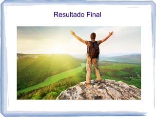 Resultado Final
 