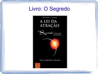 Livro: O Segredo
 