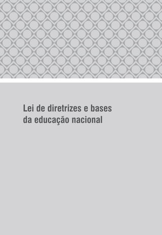Lei de diretrizes e bases
da educação nacional
 