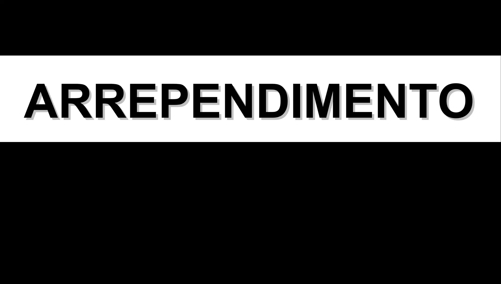 ARREPENDIMENTOARREPENDIMENTO
 
