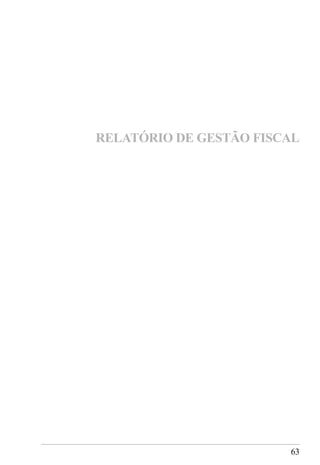 63
RELATÓRIO DE GESTÃO FISCAL
 