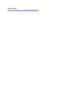 PARA LA CASA
http://www.redalyc.org/pdf/993/99318788001.pdf
 