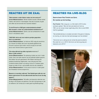 REACTIES UIT DE ZAAL

REACTIES VIA LIVE-BLOG

“Wat verstaat u onder kleiner maken van het centrum?”
Jeroen Messemaeckers: “Minder blokken bouwen. Minder winkelmeters. Het centrum moet kloppen. Hoe dat er precies uit gaat
zien willen we de komende drie maanden bekijken.”

Daarna kwam paul tankink van Corio.

“Ik vind primark en v&D geen onderscheidende winkels?
Wat verstaat u onder een onderscheidend winkelcentrum?”
Jeroen Messemaeckers: “Denkt u aan een winkelcentrum zoals
het er in Amstelveen staat.”
“v&D C&a, heb je ook met moderne partijen gesproken.
Het is zo ouderwets.”
Jeroen Messemaeckers: “Je hebt een V&D nodig als warenhuis
om mensen te trekken dat is een nog steeds geldende wet.
Primark is wel een heel modern nieuw concept. Ik vermoed
dat ze naar Utrecht Centrum gaan komen.”

De reacties op het live-blog:
paul tankink: “Mijn vraag aan u is. Wie heeft in 2013 online
aankopen gedaan.” Bijna de hele zaal steekt zijn hand op.
“88% van de mensen shopt regelmatig online. Dat is vanaf 2005
heel fors gestegen.”
“Het winkellandschap is compleet veranderd. Het gaat om beleving
en ervaring. Je moet dus heel veel toevoegen aan het winkelen.”
“Hoe komen we nu alsnog tot een schaal die past bij Leidsche
Rijn zoals het nu is in 2014. Dat horen we heel erg graag van
bewoners anno 2014.”

“De vorige wijkraad was alles nog koek en ei en nu ?
Waar is jullie ambitie?”
Jeroen Messemaeckers: “De oplossing moeten we met z”n allen
vinden. Dat is de reden waarom we de publiciteit hebben gezocht.
We hebben het echt geprobeerd. We hebben heel lang een
positieve boodschap volgehouden, maar dat ging niet meer.
Juridische kaders bieden ons weinig ruimte om creatieve oplossingen te vinden. Ik kan u wel vertellen dat het niet makkelijk is.
Jeroen Messemaeckers: “In het centrum komt er in ieder geval
een fantastisch horeca programma.”
bewoner en voorzitter wijkraad: “Hoe flexibel gaan jullie zijn met
kleine ondernemers? En zijn jullie bereidt daarmee al aan de slag
gegaan?”
Jeroen Messemaeckers: “Wij willen met bewoners daarover aan
de slag. In 2018 gaan we opleveren. Dus dat is tijd genoeg om dat
te realiseren. De ruimtes zijn in ieder geval nog flexibel genoeg.”

9

 