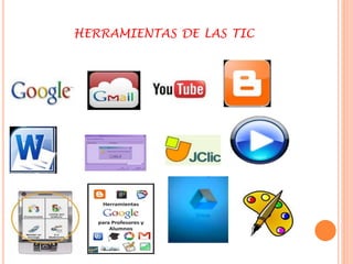 HERRAMIENTAS DE LAS TIC 
 