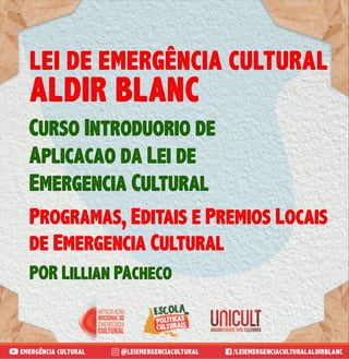LEI EMERGENCIAL DA CULTURA - ALDIR BLANC 