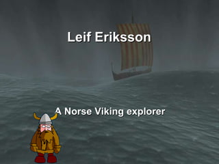 Leif Eriksson A Norse Viking explorer  