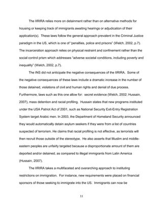 The IIRIRA relies more on detainment rather than on alternative methods for
housing or keeping track of immigrants awaitin...