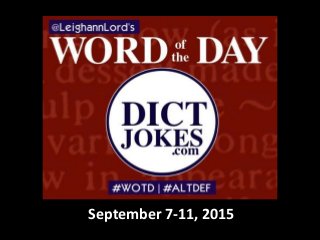 Leighann Lord's Dict Jokes September 7-11, 2015 Slide 1