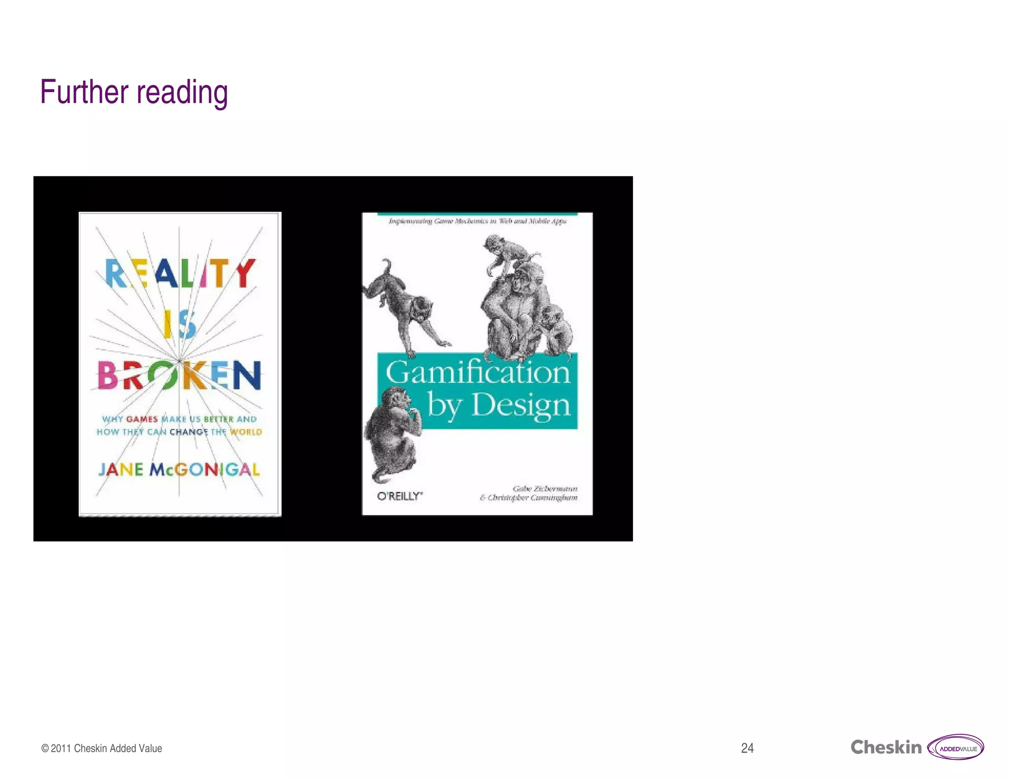 Further reading




© 2011 Cheskin Added Value   24
 