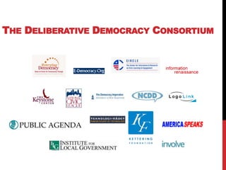 THE DELIBERATIVE DEMOCRACY CONSORTIUM
 