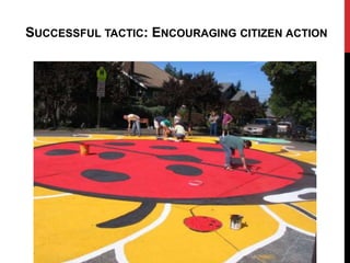 SUCCESSFUL TACTIC: ENCOURAGING CITIZEN ACTION
 