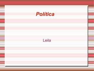 Política Leila 